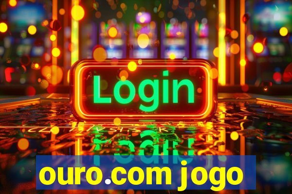 ouro.com jogo