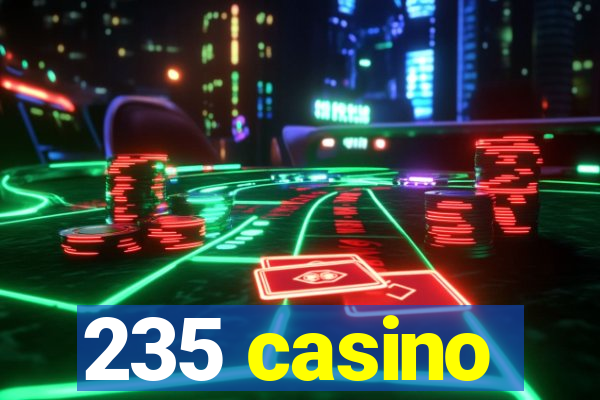 235 casino