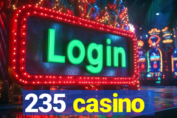 235 casino