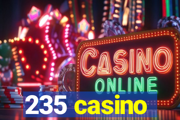 235 casino