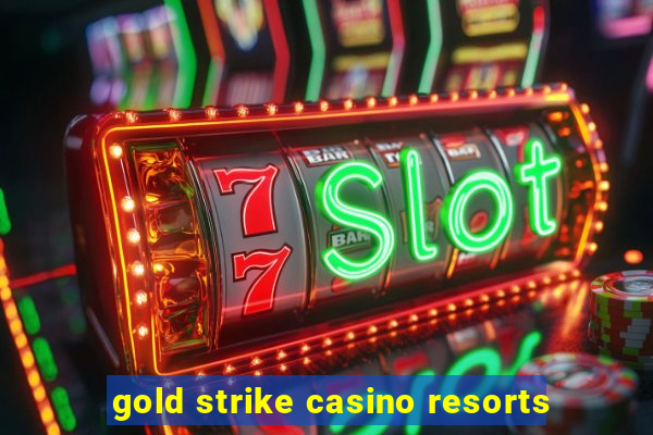 gold strike casino resorts