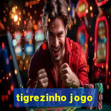 tigrezinho jogo