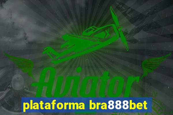 plataforma bra888bet