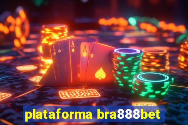 plataforma bra888bet