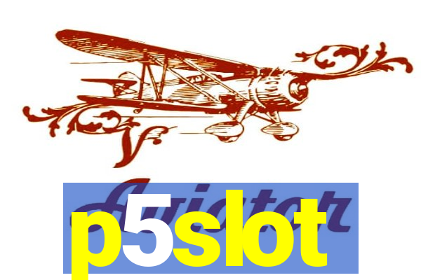 p5slot