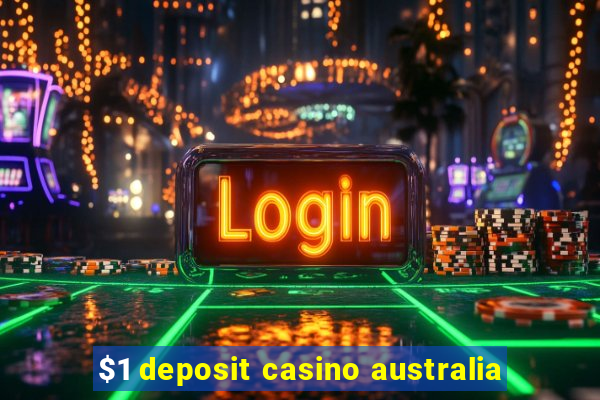 $1 deposit casino australia