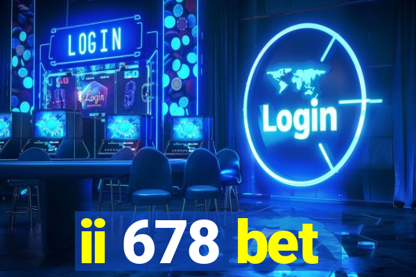 ii 678 bet