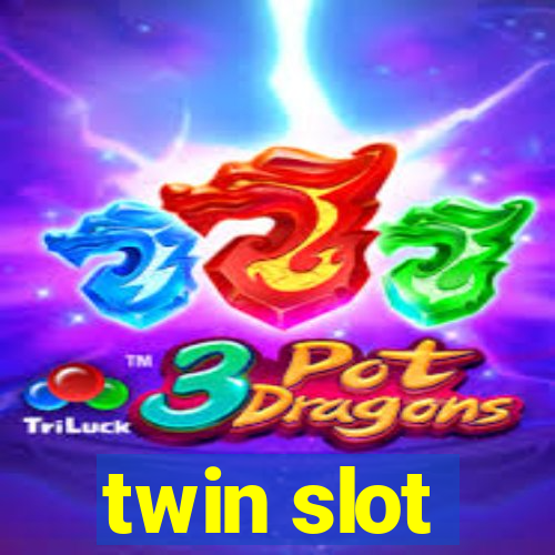 twin slot