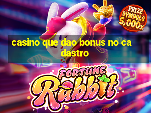 casino que dao bonus no cadastro