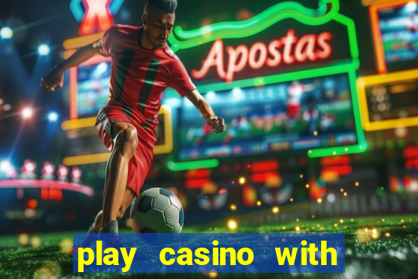 play casino with real money no deposit