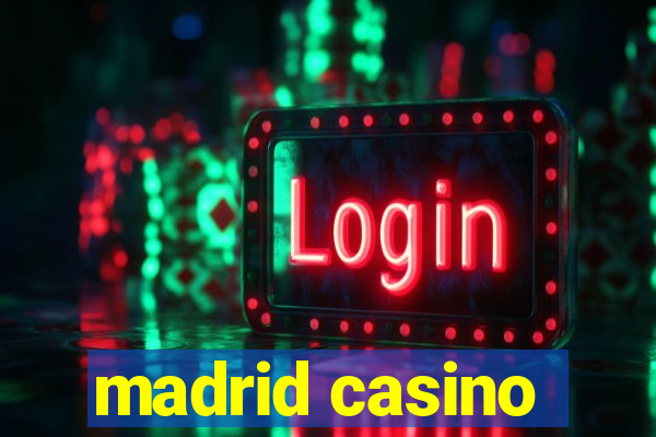 madrid casino