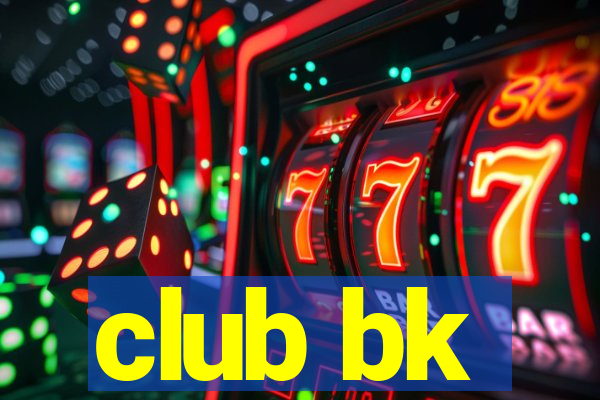 club bk