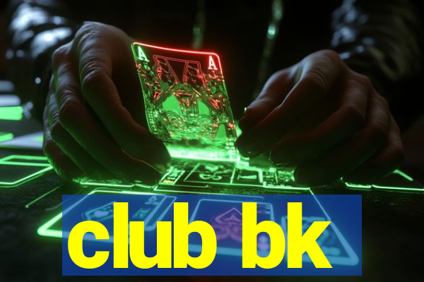 club bk