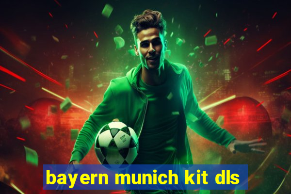 bayern munich kit dls