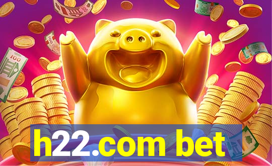 h22.com bet