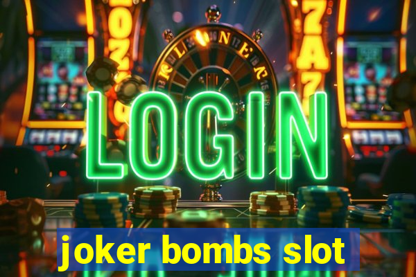 joker bombs slot