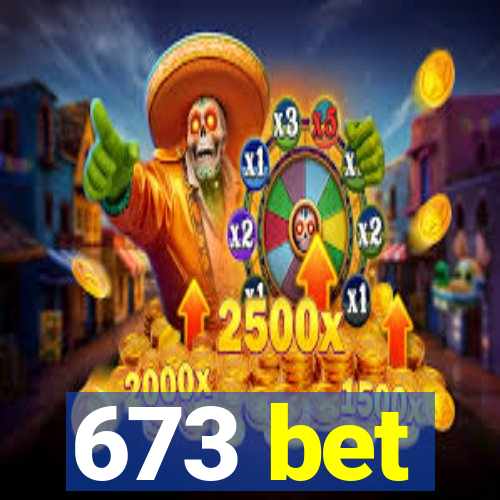 673 bet