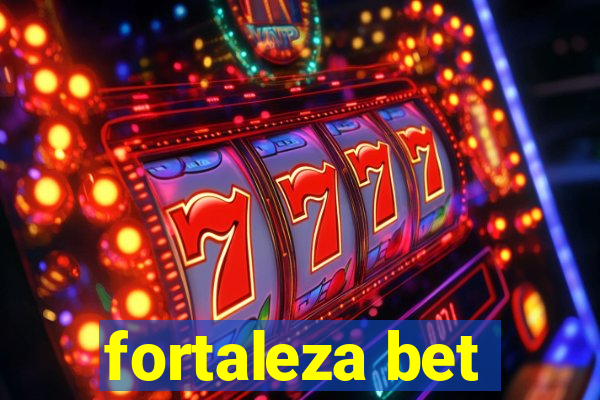 fortaleza bet