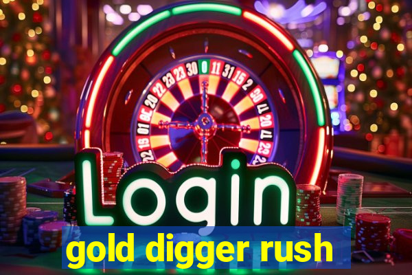 gold digger rush