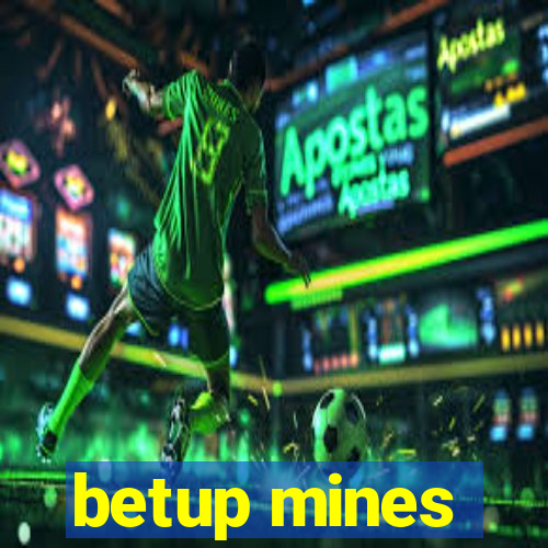 betup mines