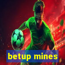 betup mines