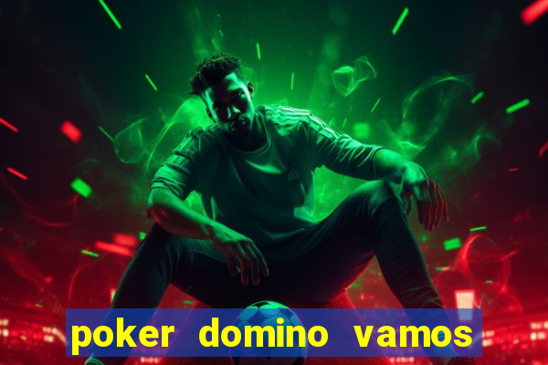 poker domino vamos penghasil uang