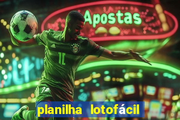 planilha lotofácil 25 dezenas 5 fixas grátis