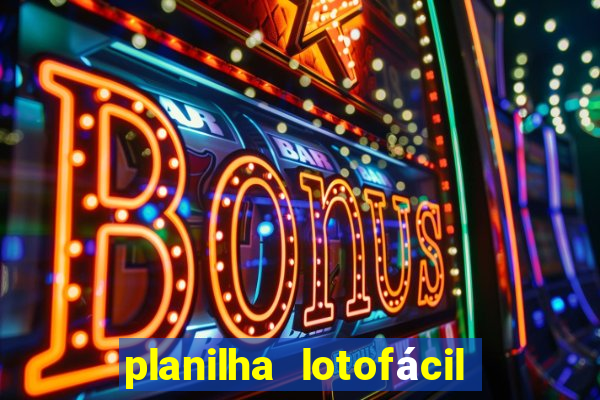 planilha lotofácil 25 dezenas 5 fixas grátis