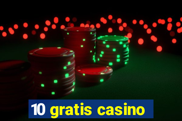 10 gratis casino