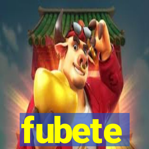 fubete