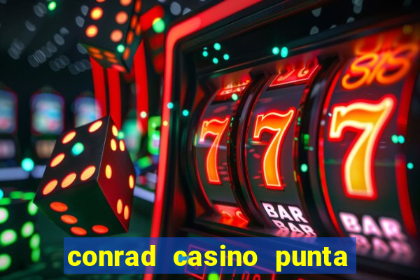 conrad casino punta del este