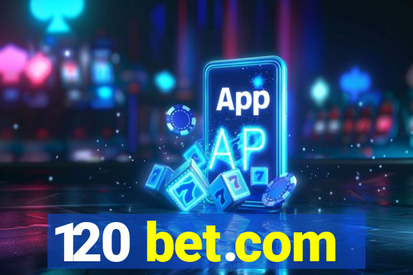 120 bet.com