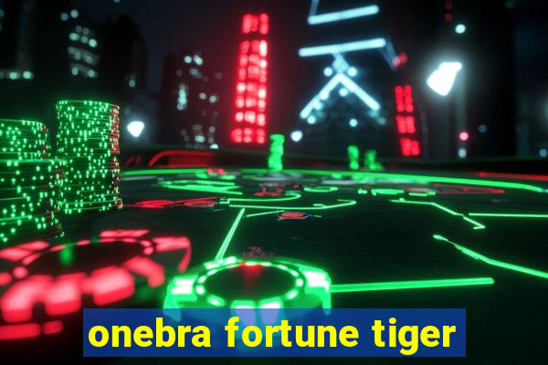 onebra fortune tiger