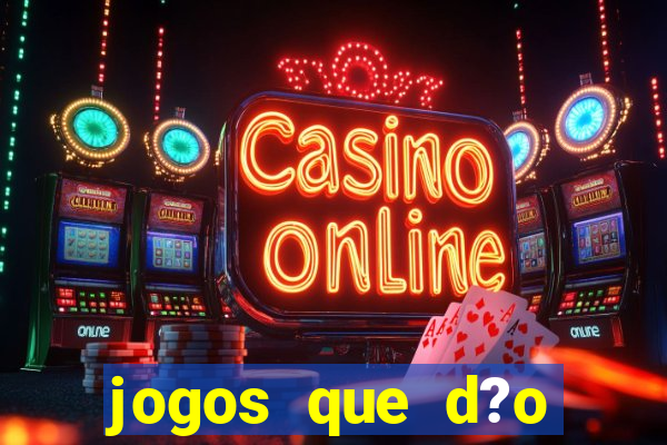 jogos que d?o dinheiro online