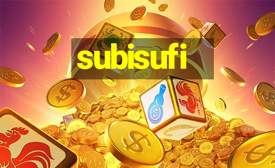 subisufi