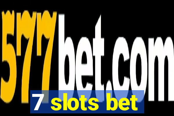 7 slots bet