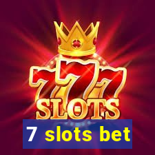 7 slots bet