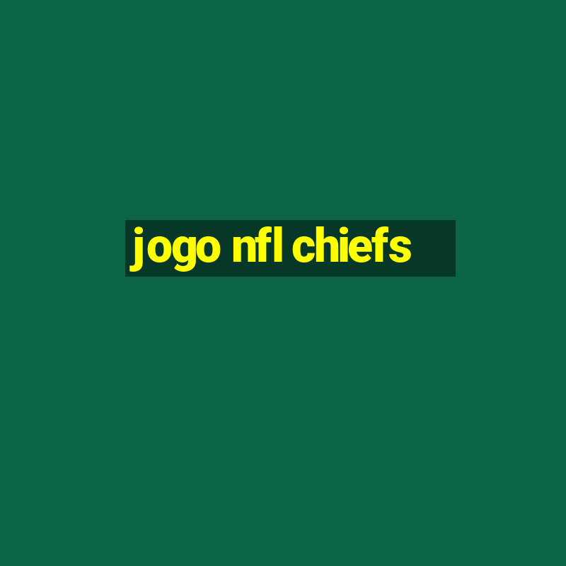 jogo nfl chiefs