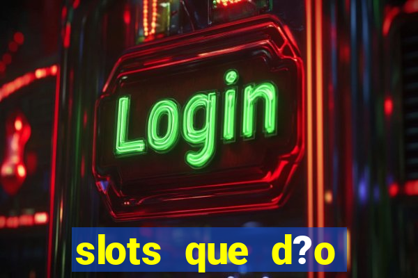 slots que d?o b?nus no cadastro