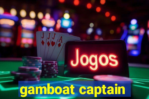 gamboat captain