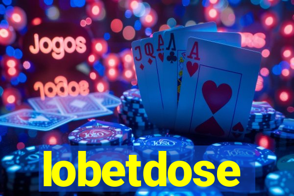 lobetdose