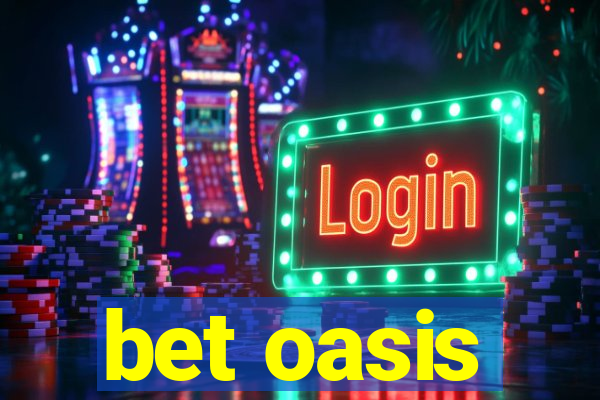 bet oasis