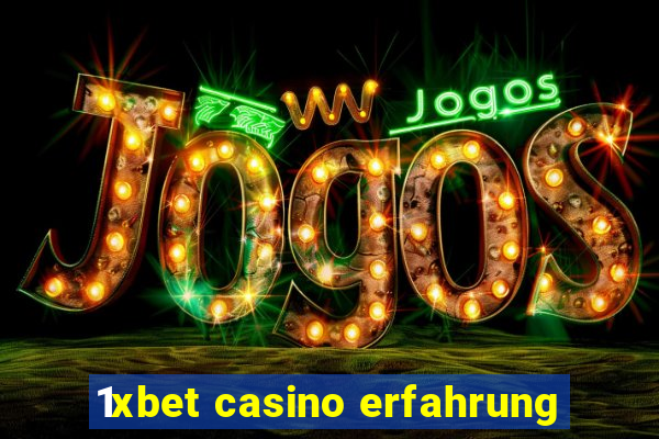 1xbet casino erfahrung