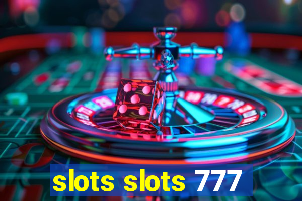 slots slots 777