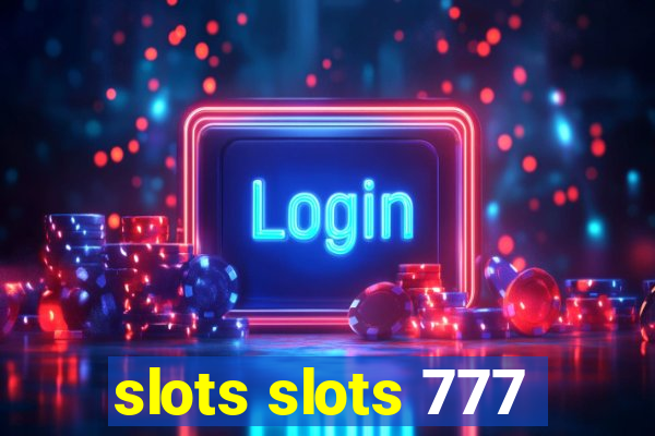 slots slots 777