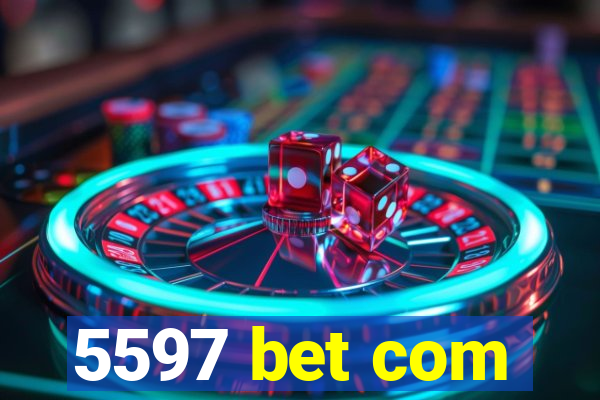 5597 bet com