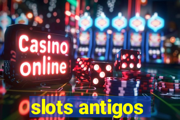 slots antigos