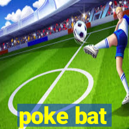 poke bat