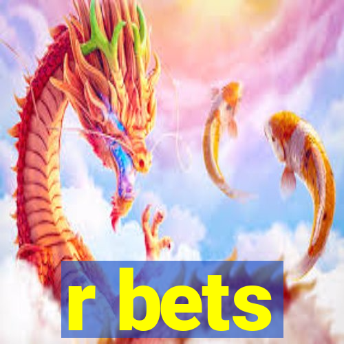 r bets