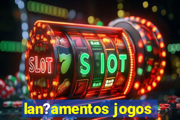 lan?amentos jogos